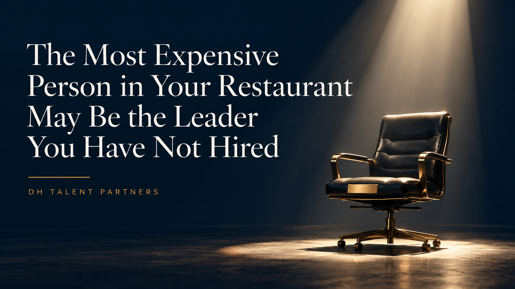 The True Cost of an Unfilled Restaurant Leadership Role